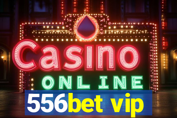 556bet vip